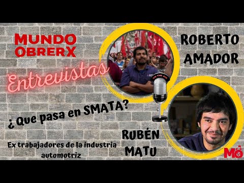 Mundo Obrerx- ?Entrevista a Roberto Amador y Rubén Matu,  ex trabajadores de la industria automotriz