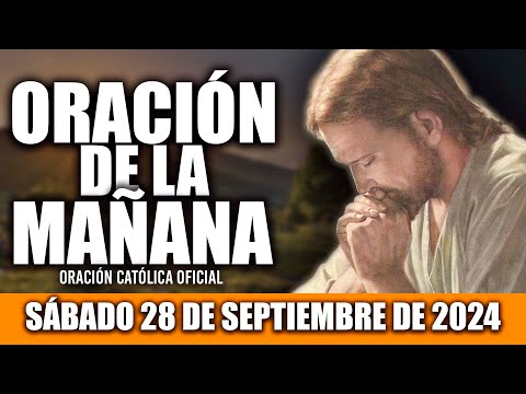 ORACION DE LA MAÑANA DE HOY SÁBADO 28 DE SEPTIEMBRE DE 2024| Oración Católica