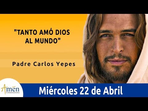 Evangelio de Hoy Miércoles 22 de Abril de 2020 l Padre Carlos Yepes