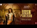 ZERO Husn Parcham Video Song  Shah Rukh Khan, Katrina Kaif, Anushka Sharma  T-Series