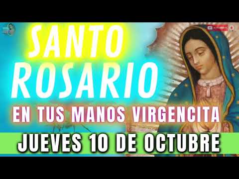 Rosario de Hoy Jueves 10 de Octubre PROTECTORA DE MI FAMILIA