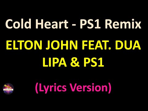 Elton John feat. Dua Lipa & PS1 - Cold Heart - PS1 Remix (Lyrics version)