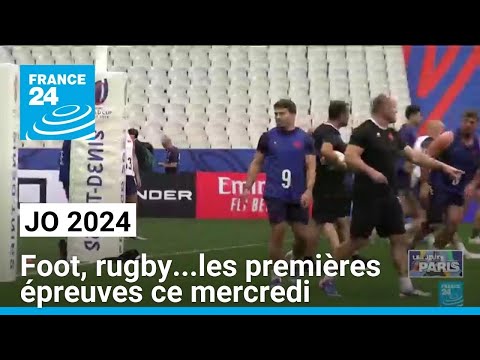 JO 2024 : foot, rugby... premières épreuves ce mercredi • FRANCE 24