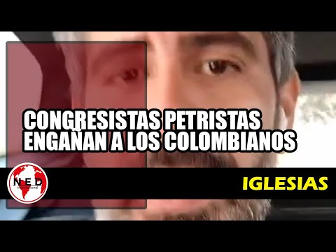 ? CONGRESISTAS PETRISTAS ENGAÑAN A LOS COLOMBIANOS