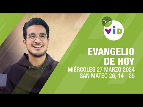 El evangelio de hoy Miércoles 27 Marzo de 2024  #LectioDivina #TeleVID