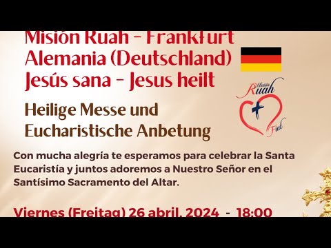 Santa Misa - Messe. Desde Frankfurt, Alemania @MisionRuah