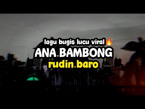 ANA BAMBONG Bugis Jenaka Lagu Bugis Lucu