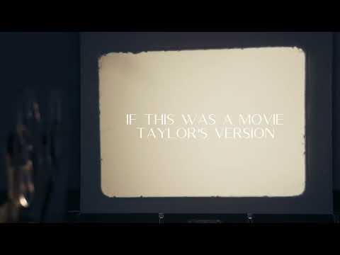 Taylor Swift - If This Was A Movie (Taylor's Version) (Official Lyric Video)