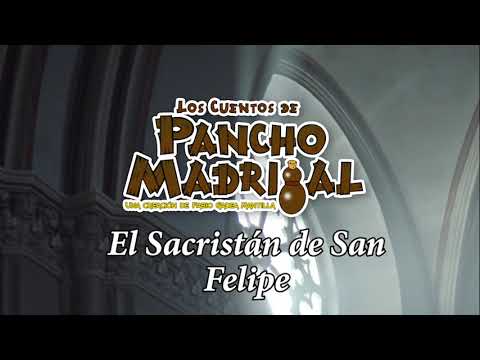 Cuentos de Pancho Madrigal - El Sacristán de San Felipe - El Macho de Chico Maradiaga