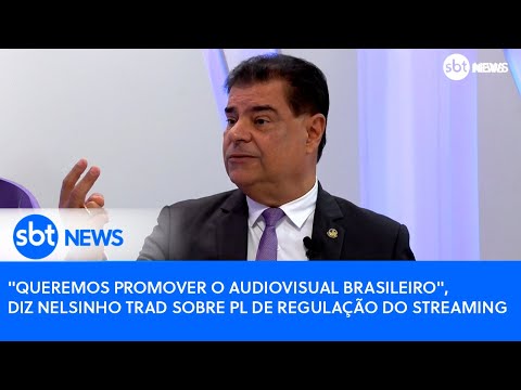 Queremos promover o audiovisual brasileiro, diz Nelsinho Trad sobre PL de regulação do streaming