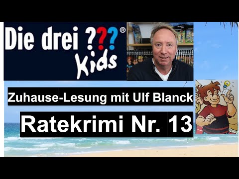 Die drei Fragezeichen Kids Zuhause-Lesung mit Ulf Blanck Ratekrimi Nr. 13
