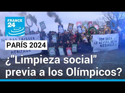 ONG denuncian limpieza social en París de cara a los Juegos Olímpicos • FRANCE 24 Español