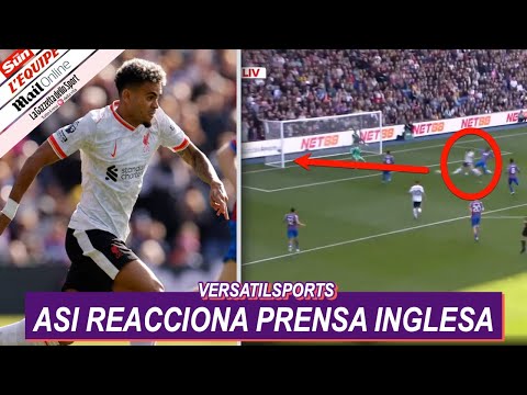 ASI REACCIONA PRENSA INGLESA a PARTIDO de LUIS DIAZ CRYSTAL PALACE vs LIVERPOOL