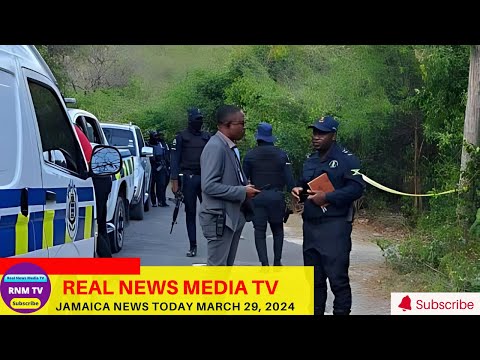 Jamaica News Today Friday March 29, 2024 /Real News Media TV