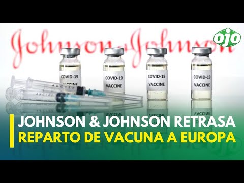 Coronavirus: Johnson & Johnson retrasa reparto de vacuna a Europa tras suspensión en EE.UU.