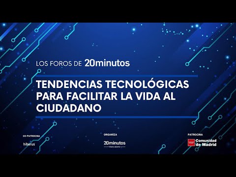 Los foros de 20minutos | Tendencias tecnológicas para facilitar la vida al ciudadano