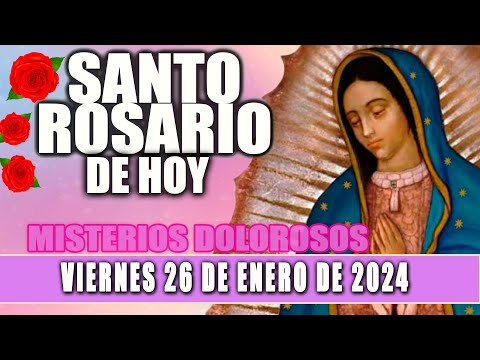 Santo Rosario De Hoy Viernes 26 De Enero de 2024  Misterios Dolorosos Rosario a Santa Virgen María