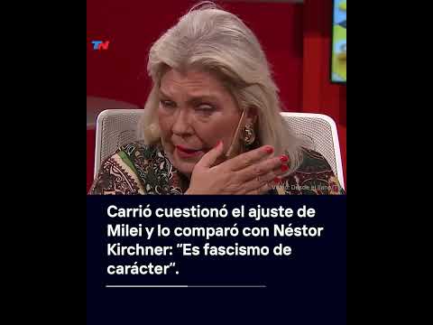 Carrió cuestionó el ajuste de Milei y lo comparó con Néstor Kirchner: Es fascismo de carácter