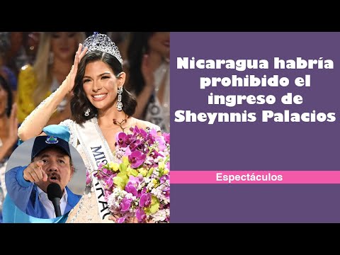 Nicaragua habría prohibido el ingreso de Sheynnis Palacios
