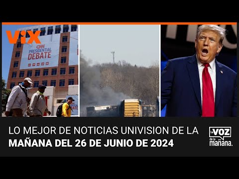 Lo mejor de Noticias Univision de la mañana | miércoles 26 de junio de 2024