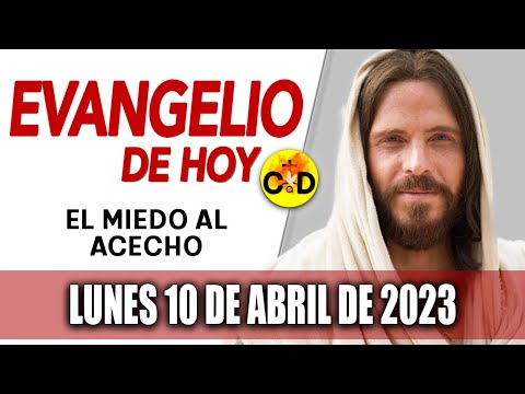 Evangelio de Hoy Lunes 10 de Abril de 2023 LECTURAS del día y REFLEXIÓN | Católico al Día