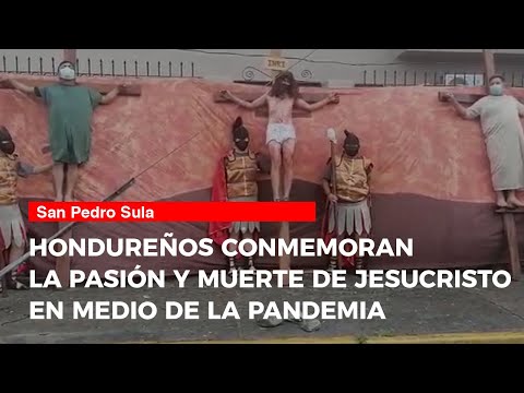 Hondureños conmemoran la pasión y muerte de Jesucristo en medio de la pandemia