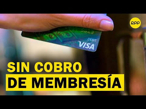 Bancos del Perú deberán ofrecer tarjetas de crédito sin cobro por membresía