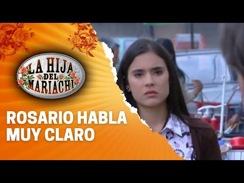 Rosario le habla con claridad a Lara | La hija del mariachi