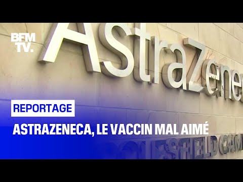 AstraZeneca, le vaccin mal aimé