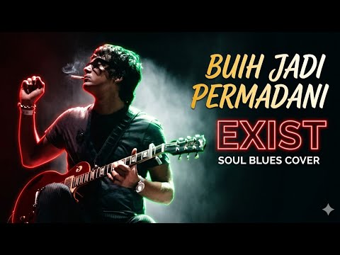 Exist - Buih Jadi Permadani | Blues Cover | 4k HD Suara Lebih Jernih