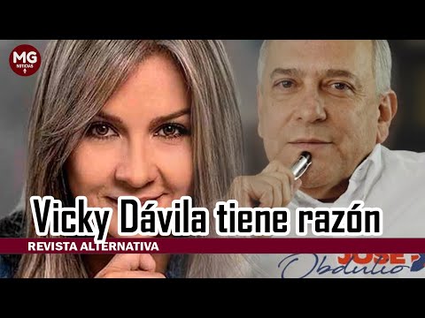 VICKY DÁVILA TIENE RAZÓN  Jose Obdulio Gaviria