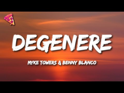 Myke Towers & benny blanco - DEGENERE (Letra)