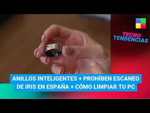 Anillos inteligentes + Prohíben escaneo de iris #TecnoTendencias | Programa completo (24/03/24)