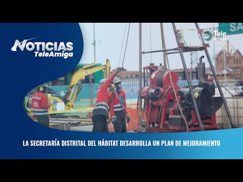 Secretaría Distrital del Hábitat desarrolla un plan de mejoramiento - Noticias Teleamiga