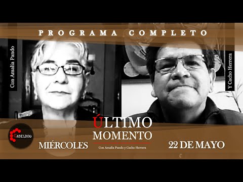 #ÚltimoMomento | PROGRAMA COMPLETO | 22.05.2024 | #CabildeoDigital