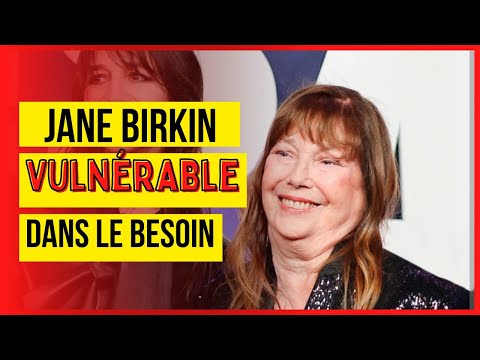 Jane Birkin dans le besoin, la chanteuse tre?s affaiblie