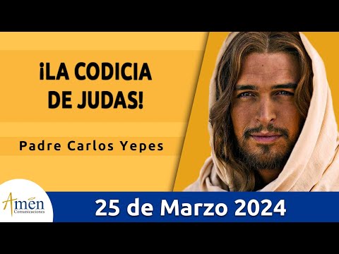 Evangelio De Hoy Lunes 25 Marzo  2024 l Padre Carlos Yepes l Biblia l San Juan 12, 1-11 l Católica