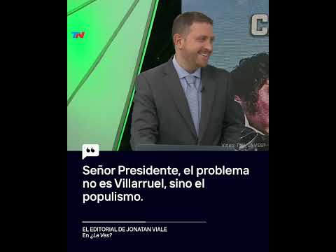 Señor Presidente, el problema no es Villaruel, sino el populismo, Joni Viale