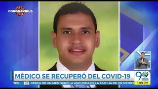 Junio 08 2020 - Médico le ganó al coronavirus y ahora es un ejemplo de vida