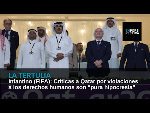 Infantino (FIFA): Críticas a Qatar por violaciones a los derechos humanos son “pura hipocresía”