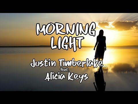 Justin Timberlake - MORNING LIGHT (feat. Alicia Keys) Lyrics / Lyric Video