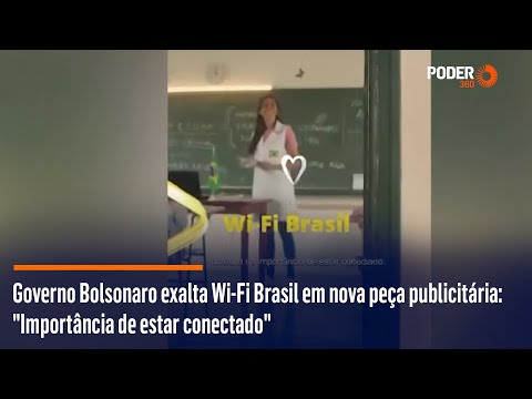 Governo Bolsonaro exalta Wi-Fi Brasil em nova peça publicitária: Importância de estar conectado