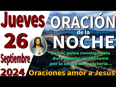 oración de la noche de hoy Jueves 26 de Septiembre de 2024 - Romanos 5:8