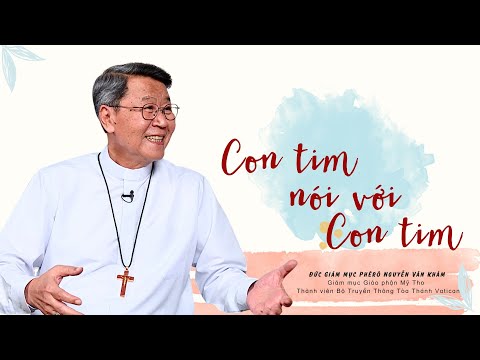 Con Tim nói với con tim | Đức Giám mục Phêrô Nguyễn Văn Khảm