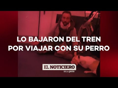 LO BAJARON DEL TREN POR VIAJAR CON SU PERRO - #ElNotiDelaGente
