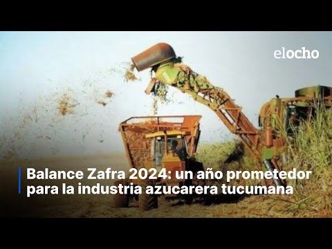 BALANCE ZAFRA 2024: UN AÑO PROMETEDOR PARA LA INDUSTRIA AZUCARERA
