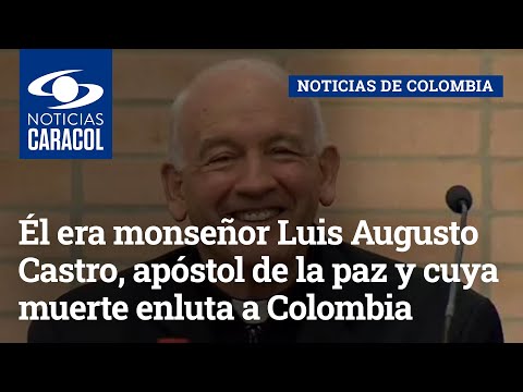 Él era monseñor Luis Augusto Castro, apóstol de la paz y cuya muerte enluta a Colombia