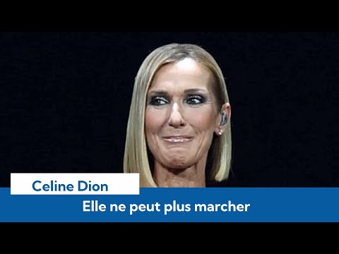 Céline Dion ne peut plus marcher ! sa maladie mystérieuse se propage