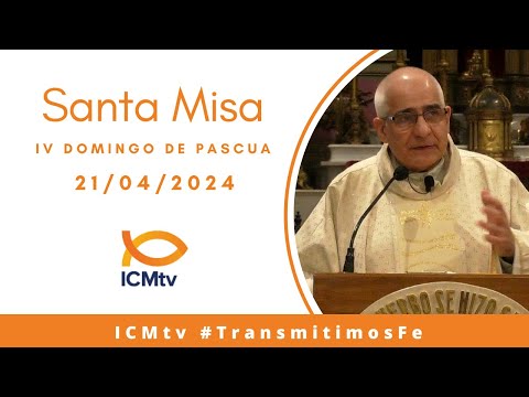 Santa Misa | IV DOMINGO DE PASCUA