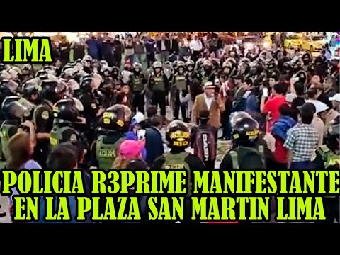 ASI LA POLICIA DESALOJA A LOS MANIFESTANTES DE LA PLAZA SAN MARTIN DE LIMA..